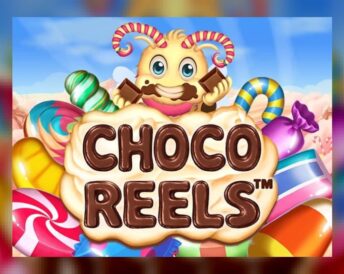 Choco Reels
